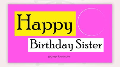 Happy Birthday Sister